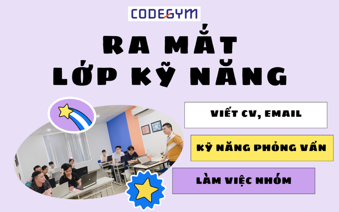 CODEGYM HUẾ TRIỂN KHAI CÁC LỚP KỸ NĂNG MỀM CHO LẬP TRÌNH VIÊN