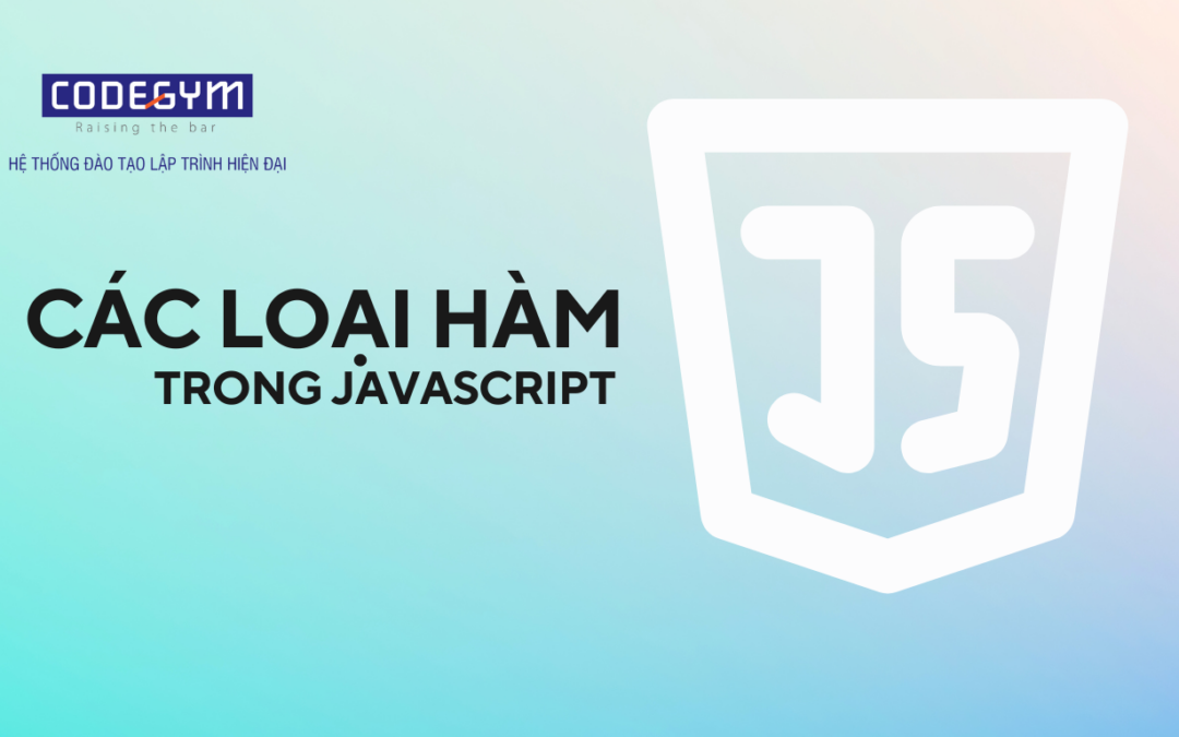 CÁC LOẠI HÀM TRONG JAVASCRIPT