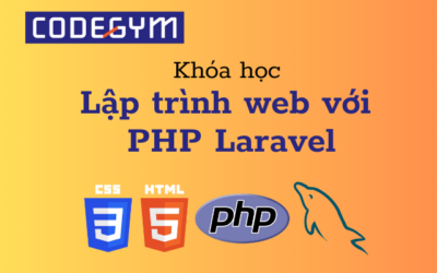 Khóa học Lập trình Web với PHP Laravel tại CodeGym Huế