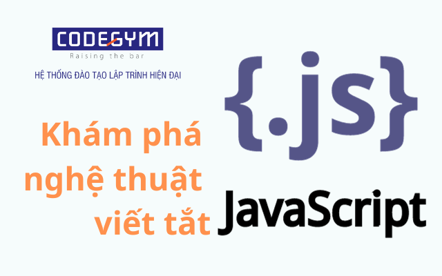 Khám phá nghệ thuật viết tắt JavaScript